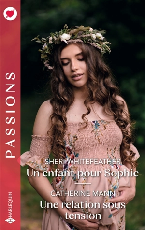 Une enfant pour Sophie. Une relation sous tension - Sheri Whitefeather