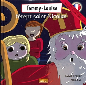 Tommy et Louise fêtent saint Nicolas. D'r Tommy un's Louise fiira Suntiklàuis. De Tommy ùn's Louise fiire de Sankt Niklaus - Sylvie Troxler-Lasseaux