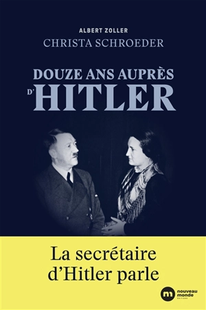 Douze ans auprès d'Hitler - Christa Schroeder