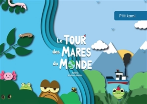 Le tour des mares du monde - Astéria