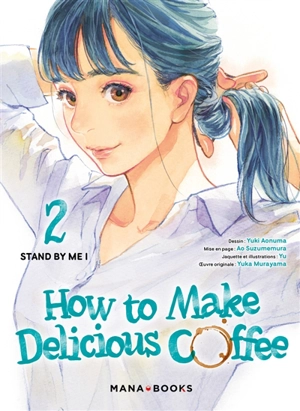 How to make delicious coffee. Vol. 2. Stand by me - Yuka Murayama