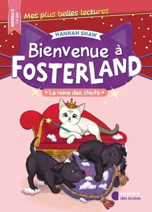 Bienvenue à Fosterland. La reine des chiots - Hannah Shaw