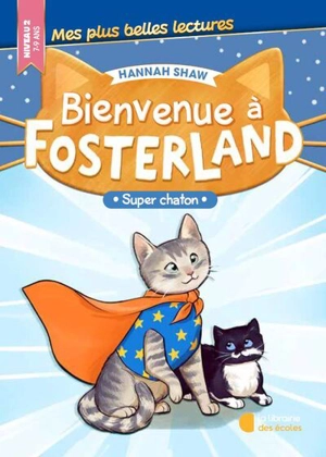 Bienvenue à Fosterland. Super-chaton - Hannah Shaw