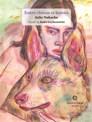 Entre chiens et louves - Julie Nakache