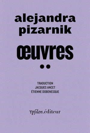 Oeuvres. Vol. 2 - Alejandra Pizarnik