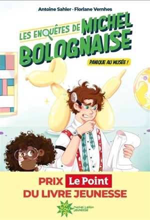 Les enquêtes de Michel Bolognaise. Panique au musée ! - Antoine Sahler