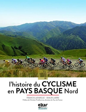 A la découverte de l'histoire du cyclisme en Pays basque nord - Francis Lafargue