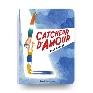 Catcheur d'amour - Gala Vanson