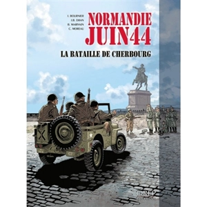 Normandie, juin 44. Vol. 7. La bataille de Cherbourg - Isabelle Bournier