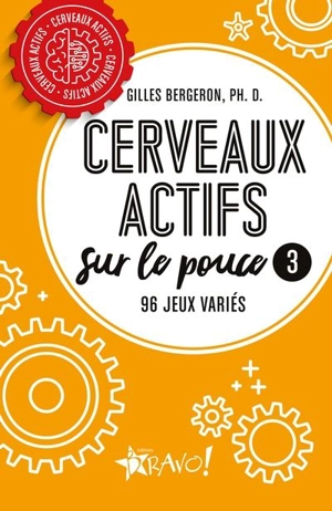 Cerveaux actifs sur le pouce 3 : 96 jeux variés - Bergeron, Gilles