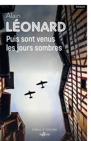 Puis sont venus les jours sombres - Alain Léonard