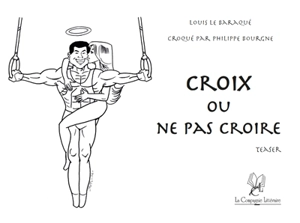 Croix ou ne pas croire - Louis Le Baraqué