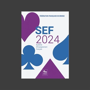 SEF 2024 : système d'enseignement français - Fédération française de bridge