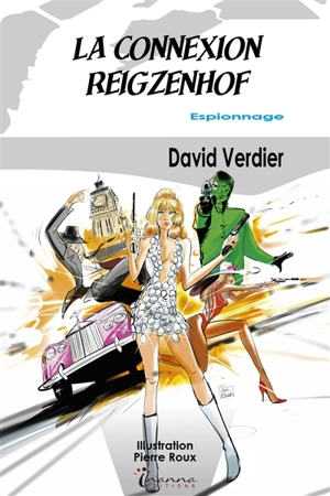 La connexion Reigzenhof : espionnage - David Verdier