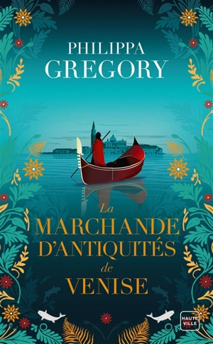 La marchande d'antiquités de Venise - Philippa Gregory