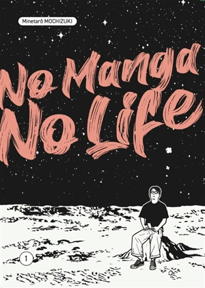 No manga no life. Vol. 1 - Minetaro Mochizuki