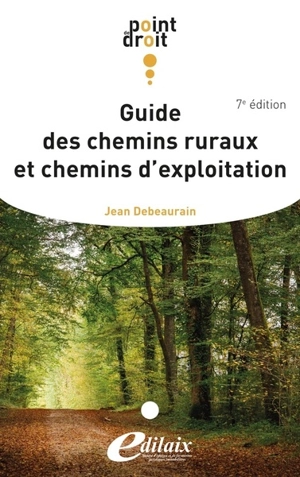 Guide des chemins ruraux et chemins d'exploitation - Jean Debeaurain