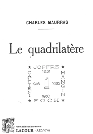 Le quadrilatère : Gallieni 1916, Mangin 1925, Foch 1930, Joffre 1931 - Charles Maurras