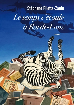 Le temps s'écoule à Barde-Lons : retraits amoureux, ou les avatars d'Emilienne - Stéphane Piletta-Zanin