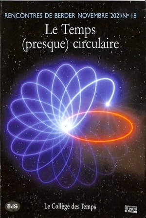 Rencontres de Berder : le temps (presque) circulaire : 27 novembre 2021, visioconférence - Rencontres de Berder (18 ; 2021)