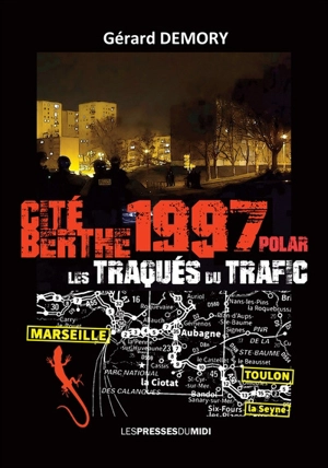 Cité Berthe 1997 : les traqués du trafic - Gérard Demory