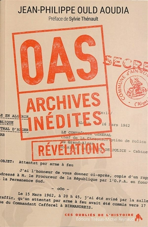 OAS : archives inédites : révélations - Jean-Philippe Ould Aoudia