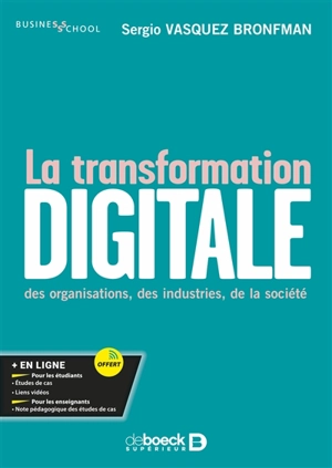 La transformation digitale des organisations, des industries, de la société - Sergio Vasquez Bronfman