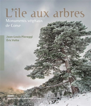 L'île aux arbres : monuments végétaux de Corse - Jean-Louis Pieraggi