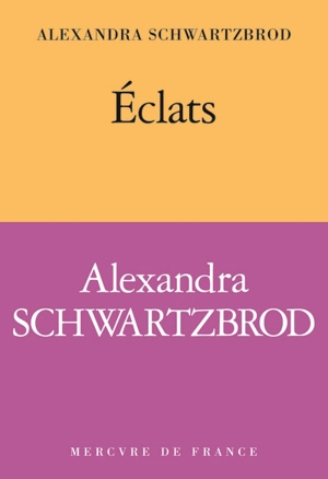 Eclats - Alexandra Schwartzbrod