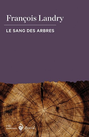 Le Sang des arbres - François Landry