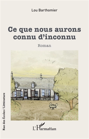 Ce que nous aurons connu d'inconnu - Lou Barthomier