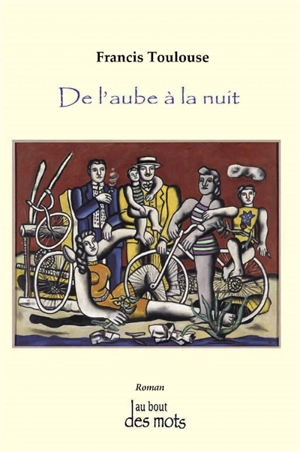 De l'aube à la nuit - Francis Toulouse