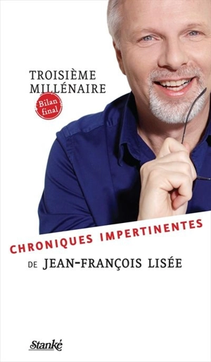 Troisième millénaire : bilan final : chroniques impertinentes - Jean-François Lisée