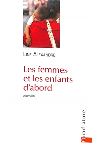 Les femmes et les enfants d'abord - Line Alexandre