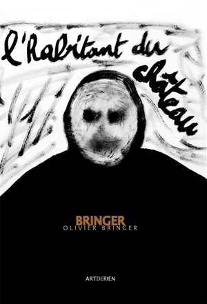 L'habitant du château - Olivier Bringer