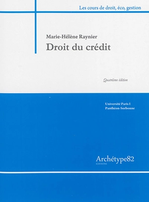 Droit du crédit : paiements et financements de l'entreprise - Marie-Hélène Raynier