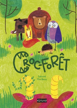 Croc-forêt - Salomé Morilleau