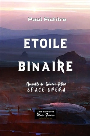 Etoile binaire : roman de science-fiction - Paul Fichtre