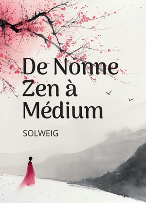 De nonne zen à médium - Solweig