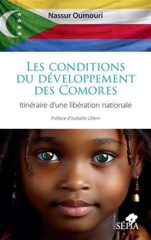 Les conditions du développement des Comores : itinéraire d'une libération nationale - Nassur Oumouri