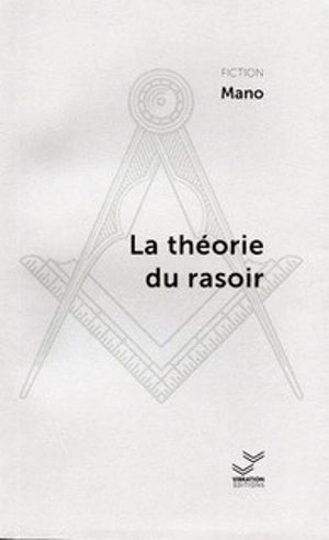 La théorie du rasoir - Mano