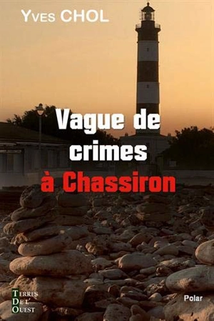 Vague de crimes à Chassiron - Yves Chol