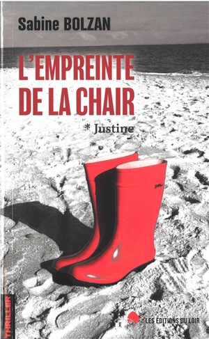 L'empreinte de la chair. Vol. 1. Justine - Sabine Bolzan