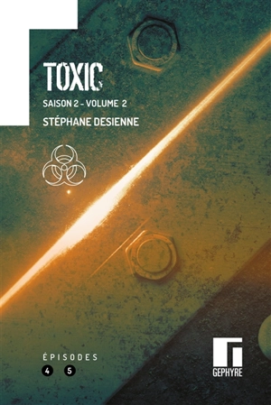 Toxic : saison 2. Vol. 2 - Stéphane Desienne