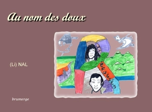 Au nom des doux - Li Nal