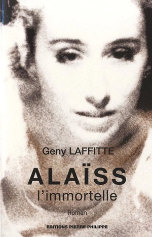 Alaïss : l'immortelle - Geny Laffitte