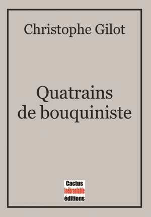 Quatrains de bouquiniste - Christophe Gilot