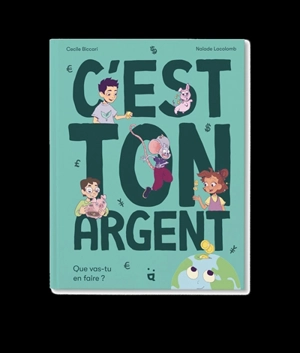 C'est ton argent : que vas-tu en faire ? - Cecile Biccari