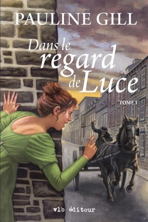 Dans le regard de Luce - Pauline Gill