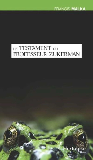 Le testament du professeur Zukerman - Francis Malka